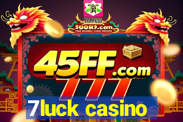 7luck casino